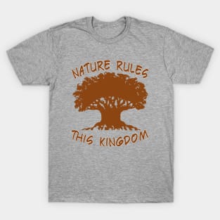 Nature Rules This Kingdom T-Shirt